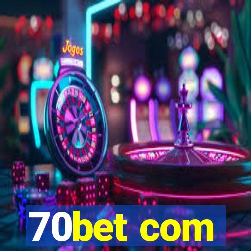 70bet com